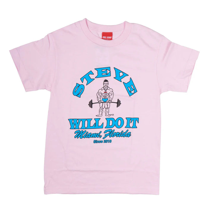 FULL SEND STEVE WILL DO IT TEE